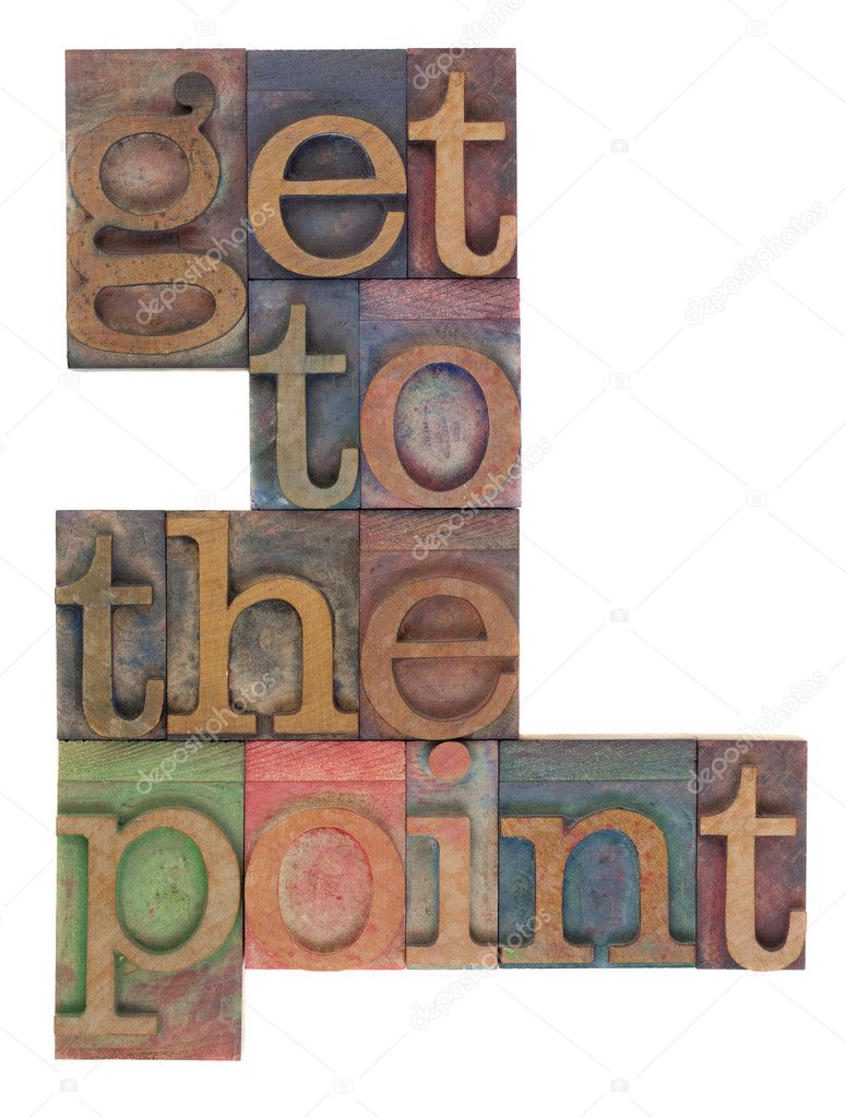 Get to the point